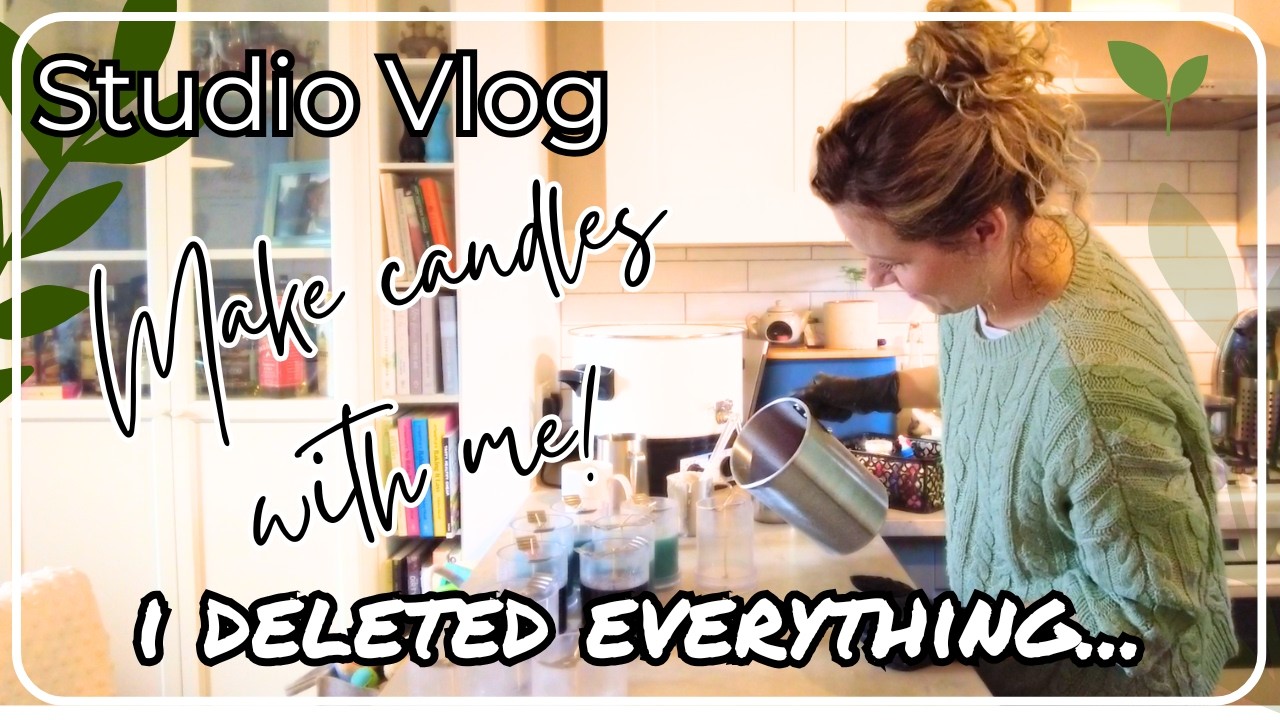 Studio Vlog✨Make Candles With Me - I Deleted EVERYTHING! The realities of running a small business🌱📦