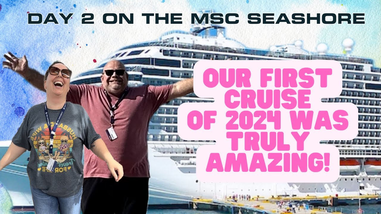 Day 2 On the MSC Seashore our First Cruise of 2024