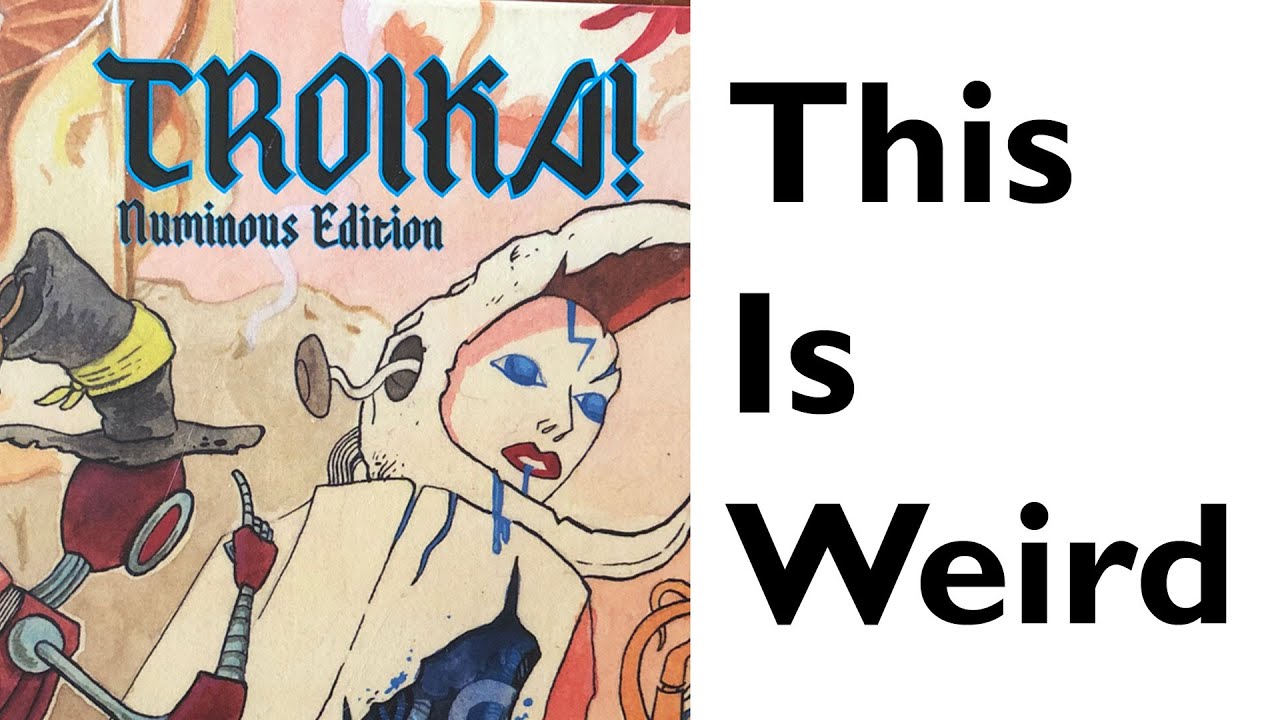 TROIKA! A Very Strange Science Fantasy RPG