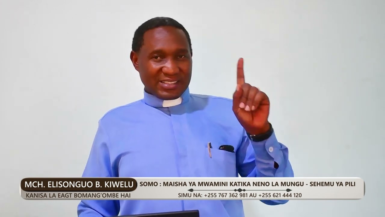MAISHA YA MWAMINI KATIKA NENO LA MUNGU || MCH.ELISONGUO B. KIWELU