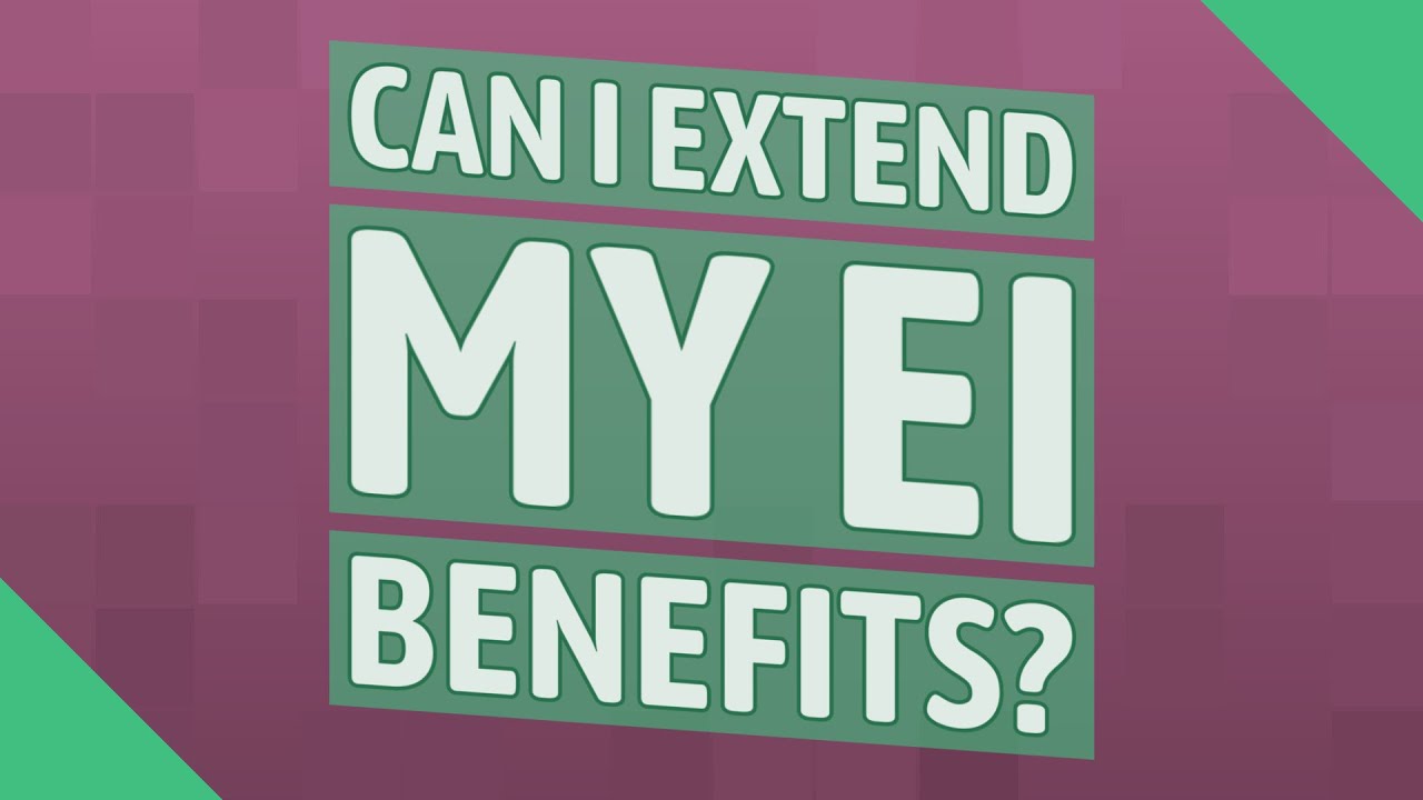 Can I extend my EI benefits?