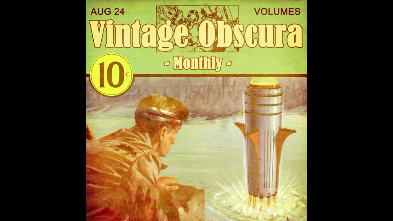 Vintage Obscura MONTHLY -- August 2024