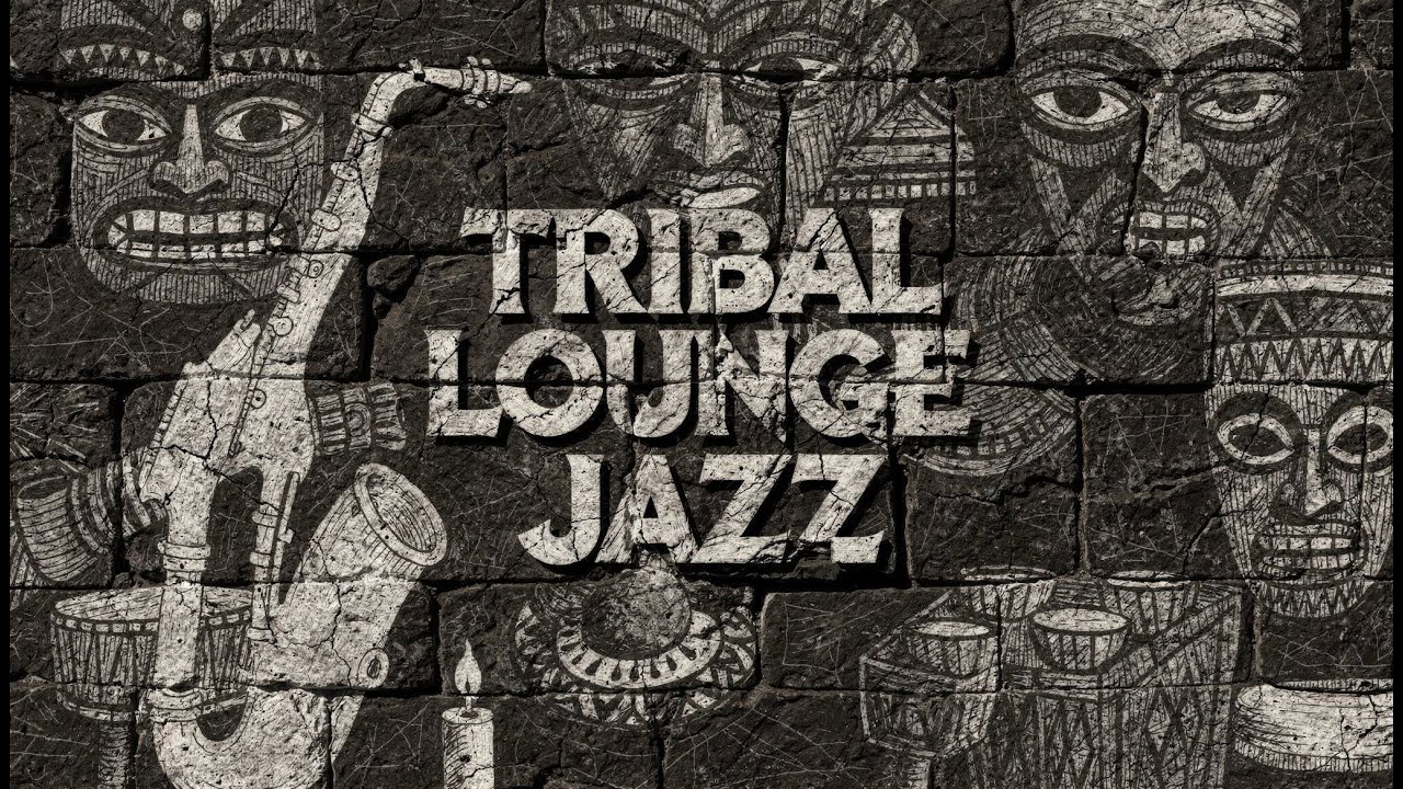 Tribal Lounge Jazz | After Hours – Old Hands, Slow Groove