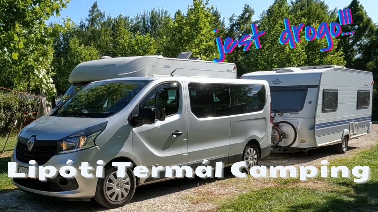 Lip&oacute;ti Term&aacute;l Camping - jest drogo! #przyczepakempingowa