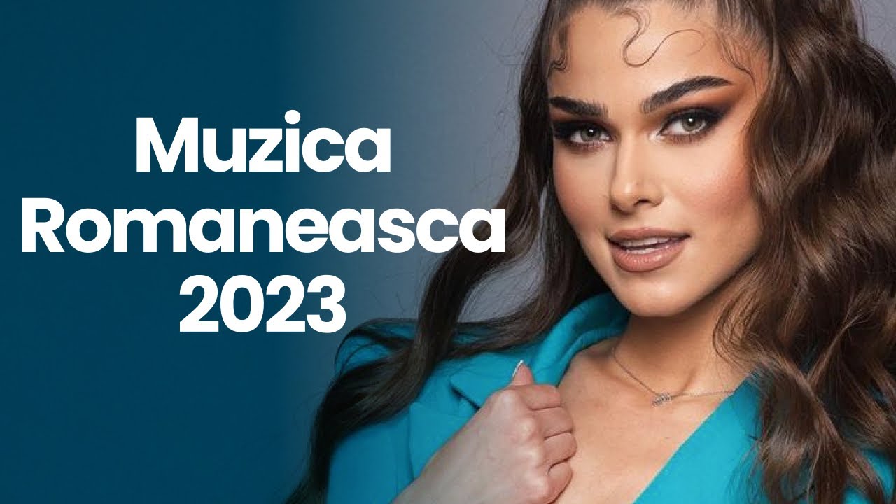 Top Muzica Romaneasca 2023 ⭐ Cea Mai Buna Muzica Romaneasca 2023 (Mix Muzica Romaneasca 2023)