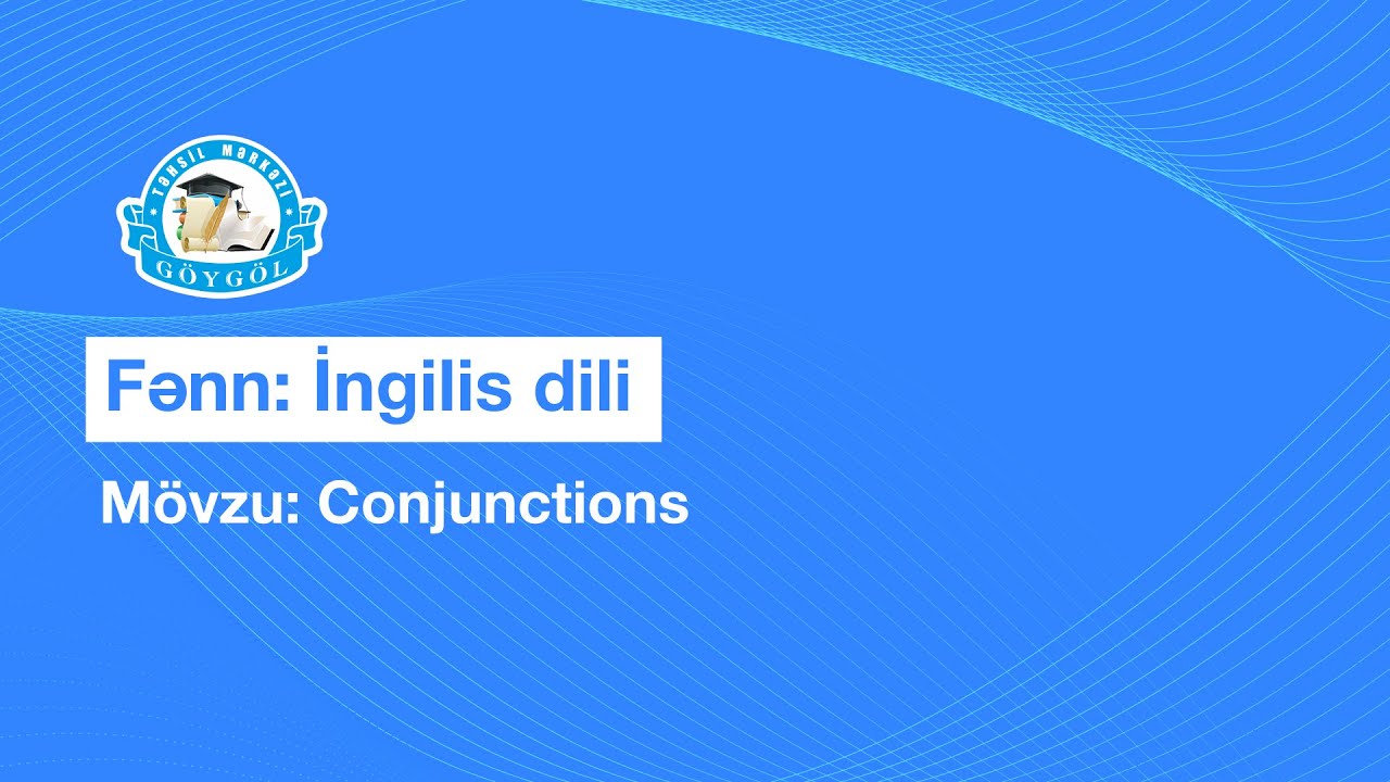 İngilis Dili | Mövzu: Conjunction