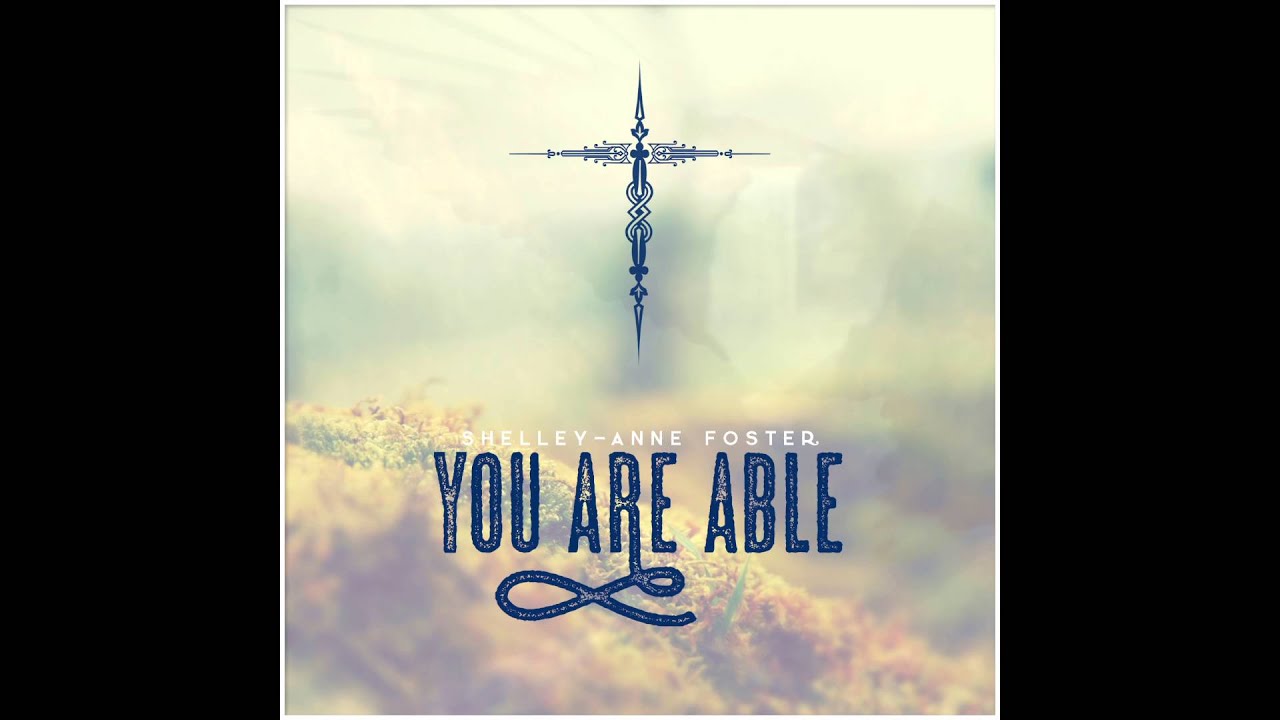 Shelley-Anne Foster - You Are Able