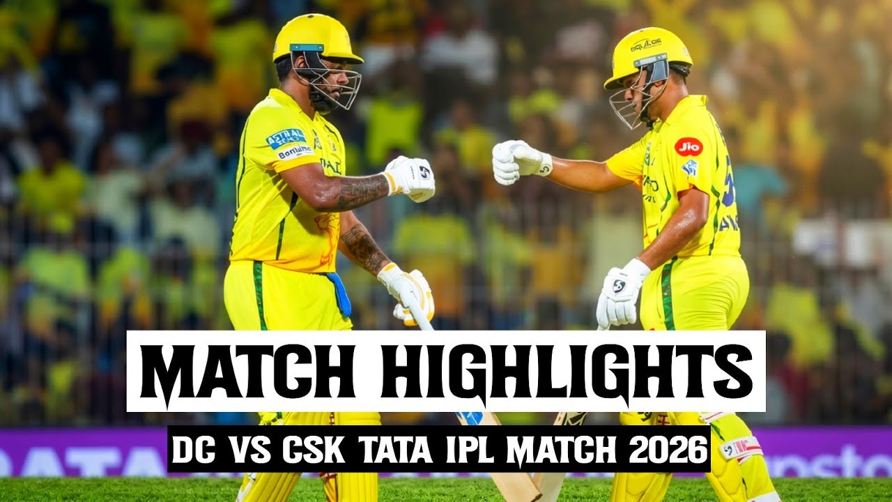 DC 🆚 CSK IPL 48th Match Highlights 2026 || CSK vs DC Full Match Highlights ipl 2026 || DC vs CSK
