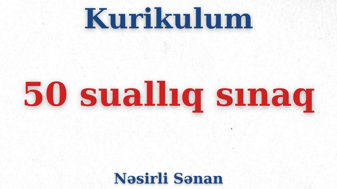 Metodika | 50 SUALLIQ sınaq | Nəsirli Sənan