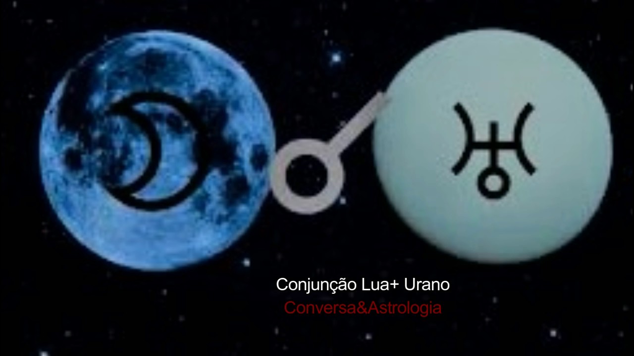 Conjun&ccedil;&atilde;o Lua ☽ + ♅ Urano