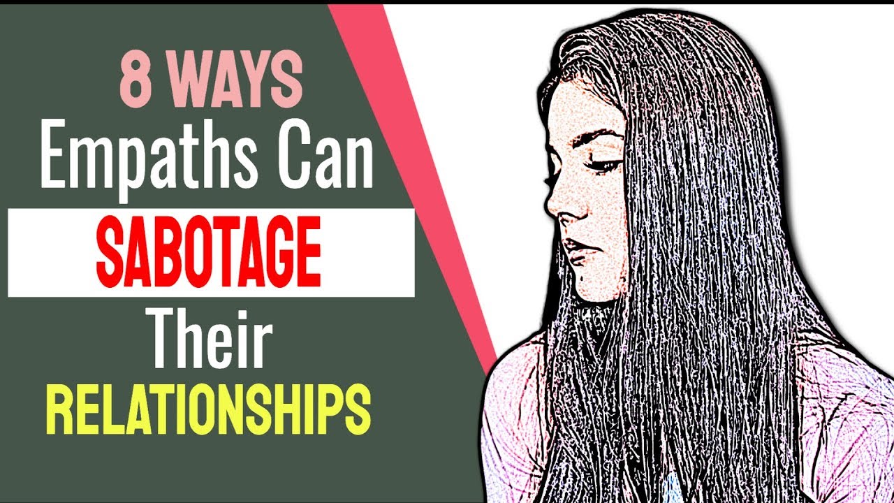 8 Ways Empaths Can Sabotage Their Relationships
