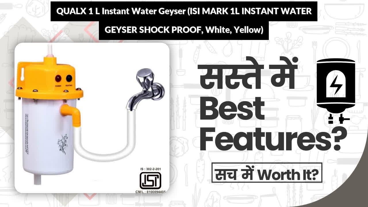 QUALX 1 L Instant Water Geyser (ISI MARK 1L INSTANT WATER GEYSER SHOCK PROOF, White, Yellow) Review