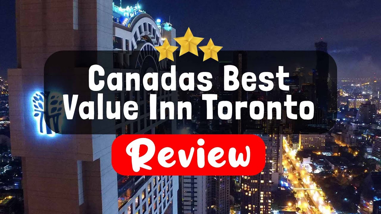 Canadas Best Value Inn Toronto, Toronto  Review - Is This Hotel Worth It?