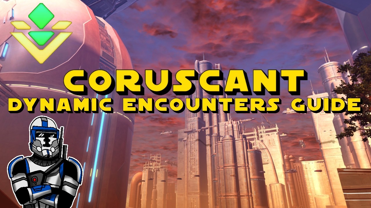 SWTOR  Dynamic Encounters Guide ► Coruscant