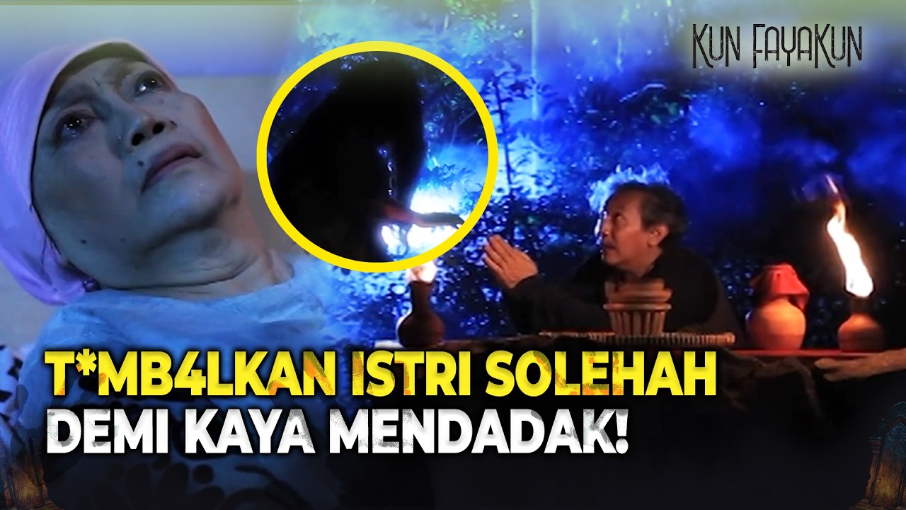 Ketika Hati Manusia Telah Tertutup dengan Nafsu Setan! | Kun Fayakun Eps 73 (FULL)
