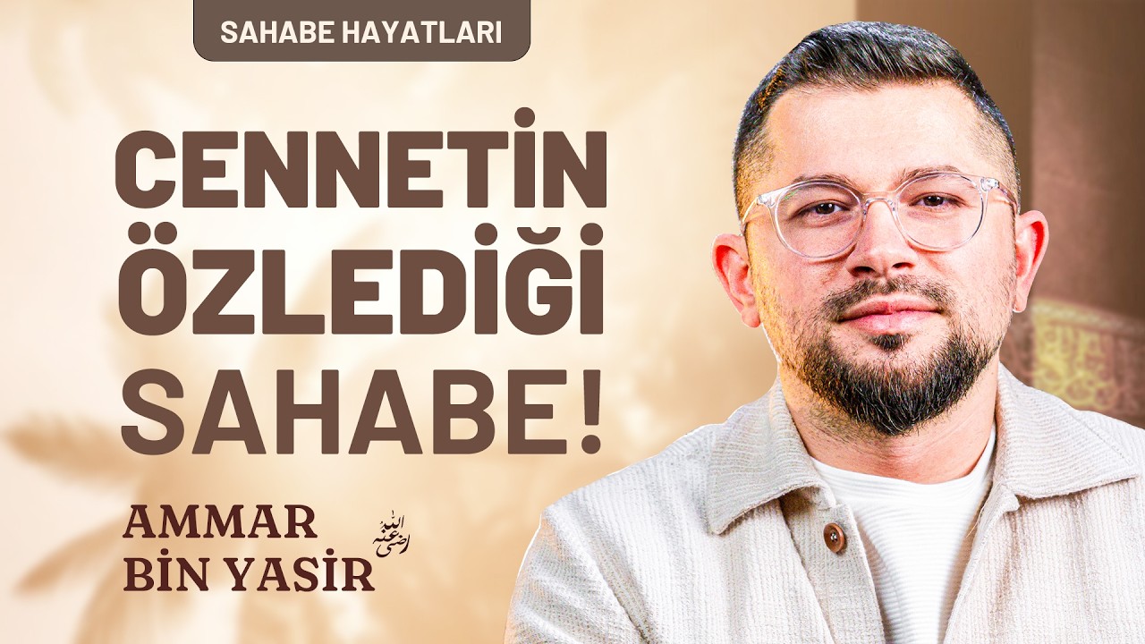 Cennetin &Ouml;zlediği Sahabe! - Amm&acirc;r bin Y&acirc;sir (ra)