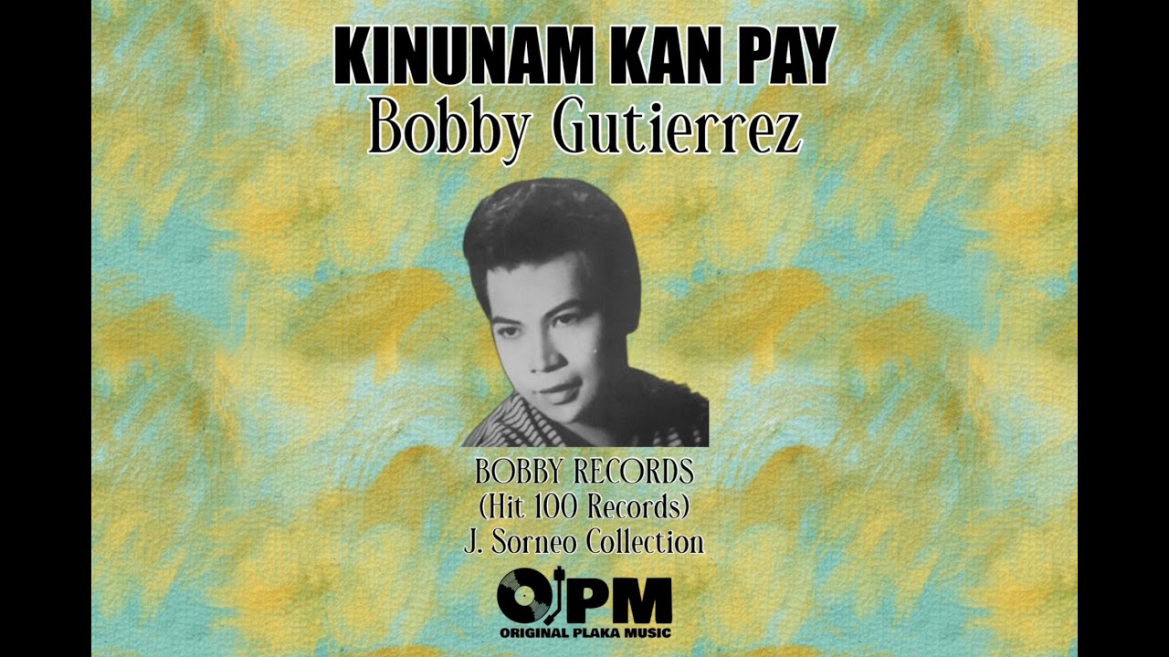 Bobby Gutierrez • KINUNAM KAN PAY