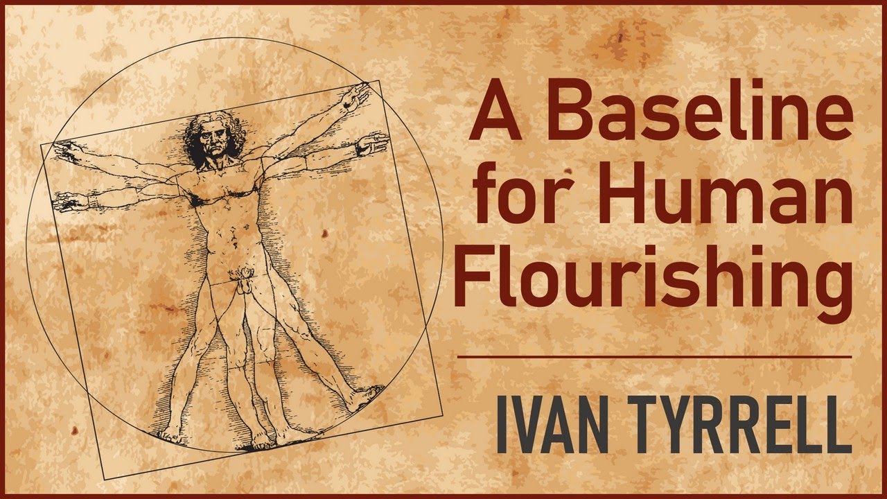 A Baseline for Human Flourishing with Ivan Tyrrell