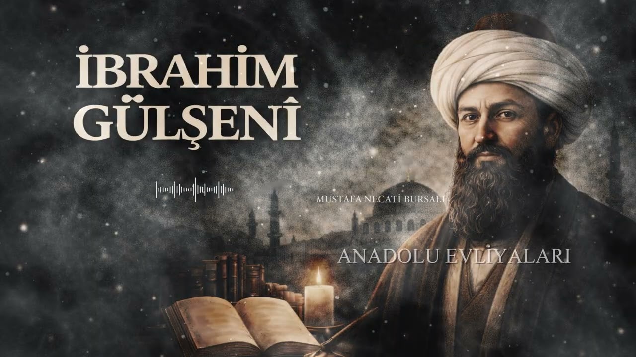 İbrahim Gülşenî Kimdir? Osmanlı’nın Büyük Mutasavvıfı