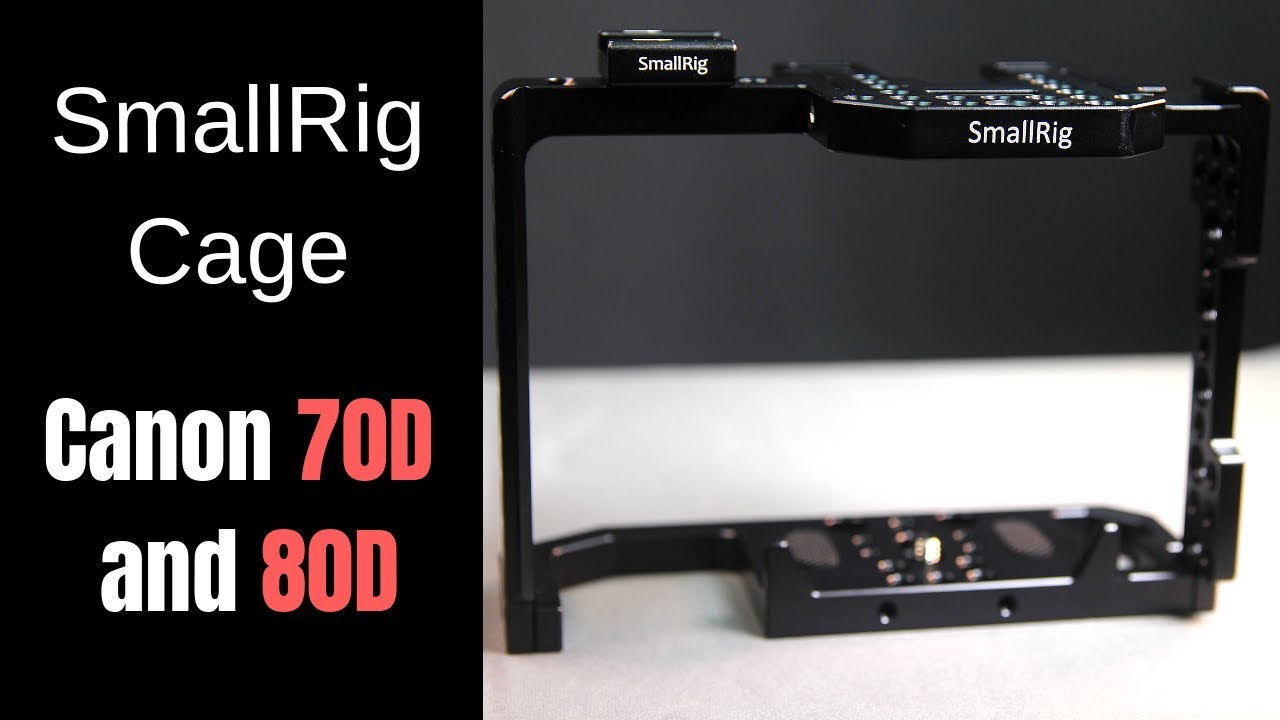 Best Camera Cage for Canon 70D and 80D - SmallRig 1789 Hands on Review