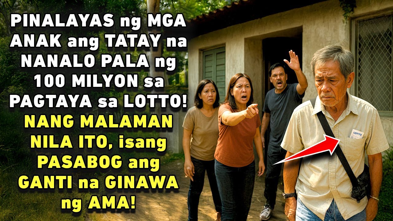 PINALAYAS NG MGA ANAK ANG TATAY NA NANALO NG 100 MILYON SA LOTTO, PASABOG ANG GANTI NA GINAWA NG AMA