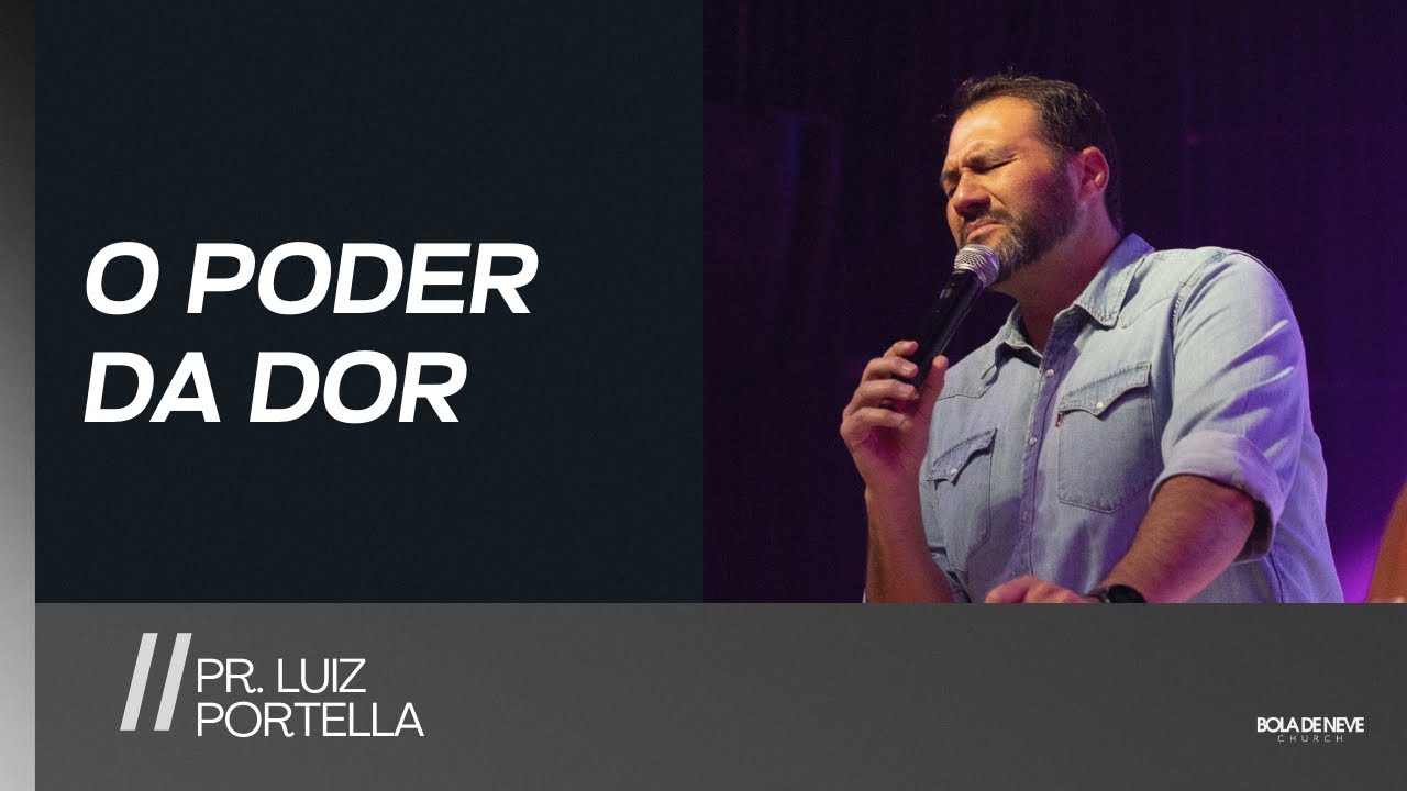 Pr. Luiz Portella | O Poder da Dor | Igreja Bola de Neve | 29.09.2024