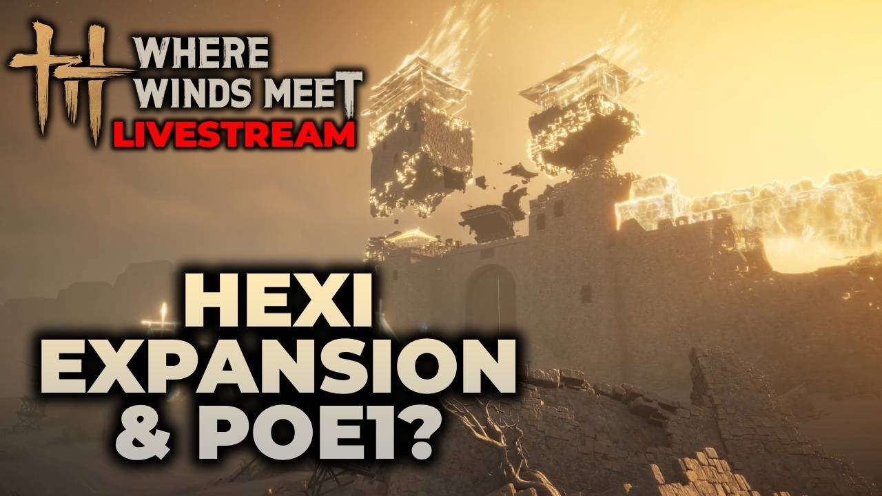 HEXI Expansion | TB + ROPE | Where Winds Meet