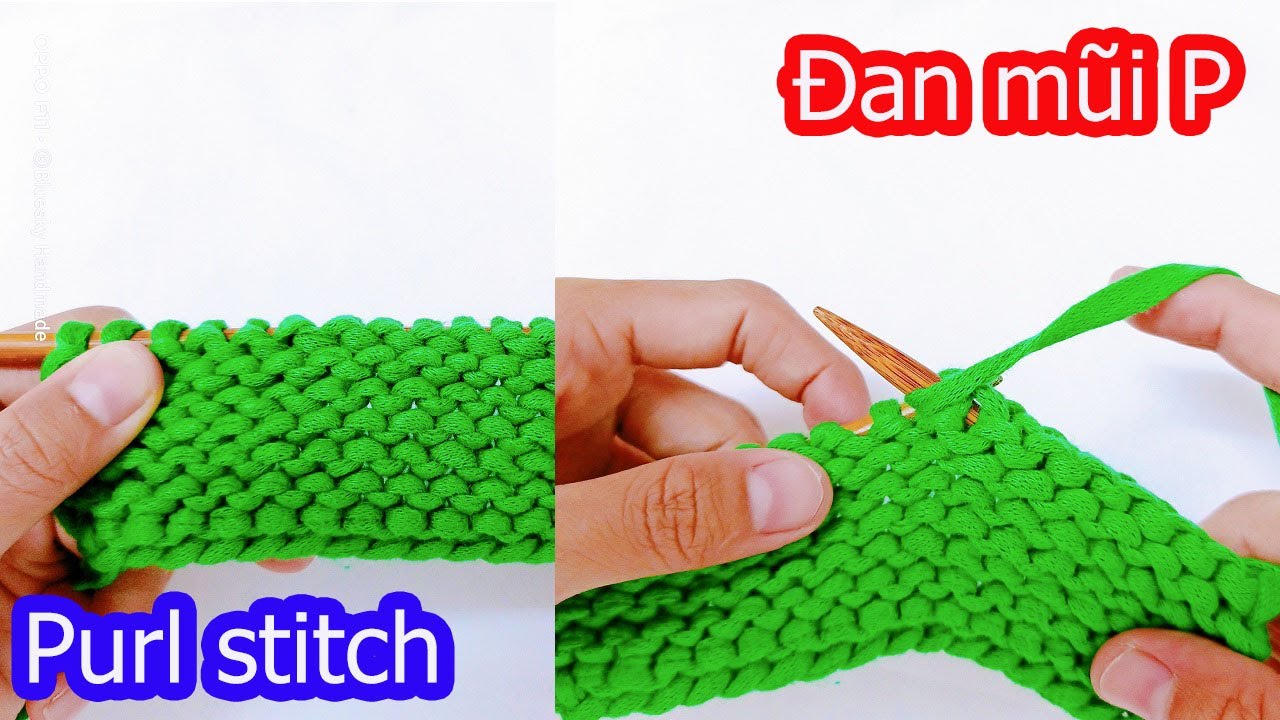 Học đan len cơ bản | Cách đan mũi p (mũi lên) | Knitting: Purl stitch