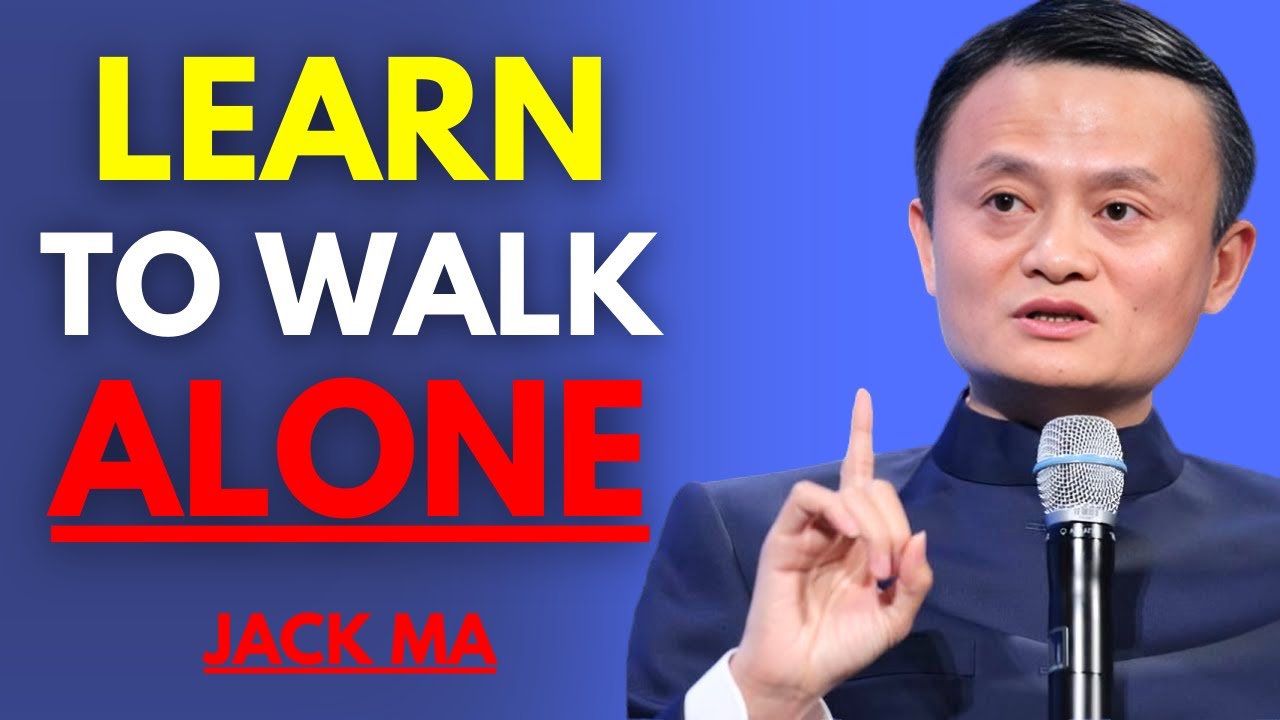 Why You Must Learn to Walk Alone To Succeed | Powerful Motivational Speech| Jack Ma Life Advice 2026