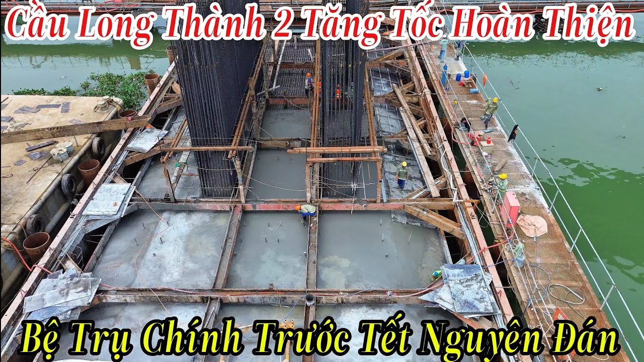 Cầu Long Thành 2 Tăng Tốc Hoàn Thiện Bệ Trụ Chính Trước Tết Nguyên Đán 12/2/2026