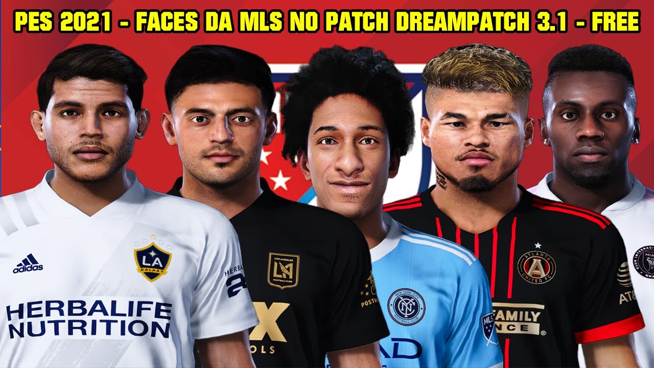 PES 2021 - PRINCIPAIS FACES DA LIGA MLS NO PATCH PESDREAMPATCH 3.1 - ONLY PC