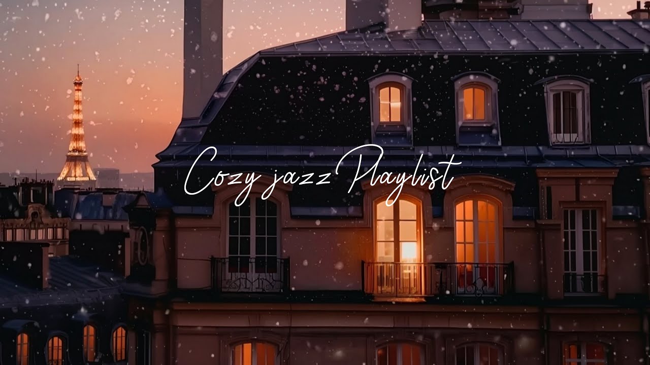 𝗪𝗶𝗻𝘁𝗲𝗿 𝗖𝗼𝘇𝘆 𝗝𝗮𝘇𝘇❄️ 파리의 겨울 밤, 방안의 온기와 조명아래에서 차분하게 듣는 재즈 플레이리스트 | 집중·독서·카페음악 ☕