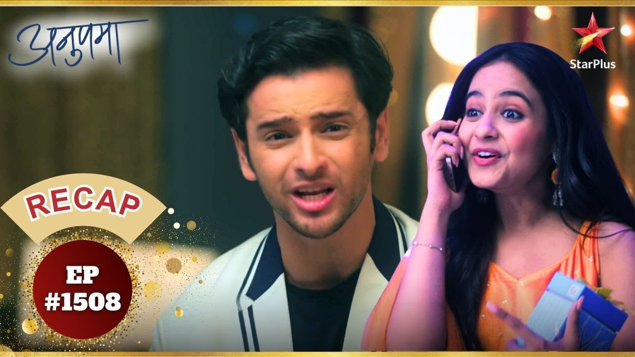 Mahi ने बोला Prem को I Love You! | Ep.1508 | Recap | Anupama | Mon-Sun | 10PM