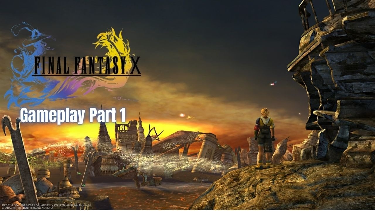 FINAL FANTASY X HD REMASTER | GAMEPLAY PART 1 | RX 570 4 GB | NO COMMENTARY