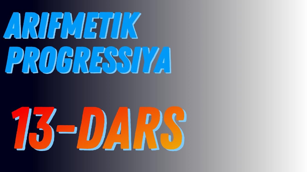 IDC 2-QISM | 13-MAVZU | ARIFMETIK PROGRESSIYA
