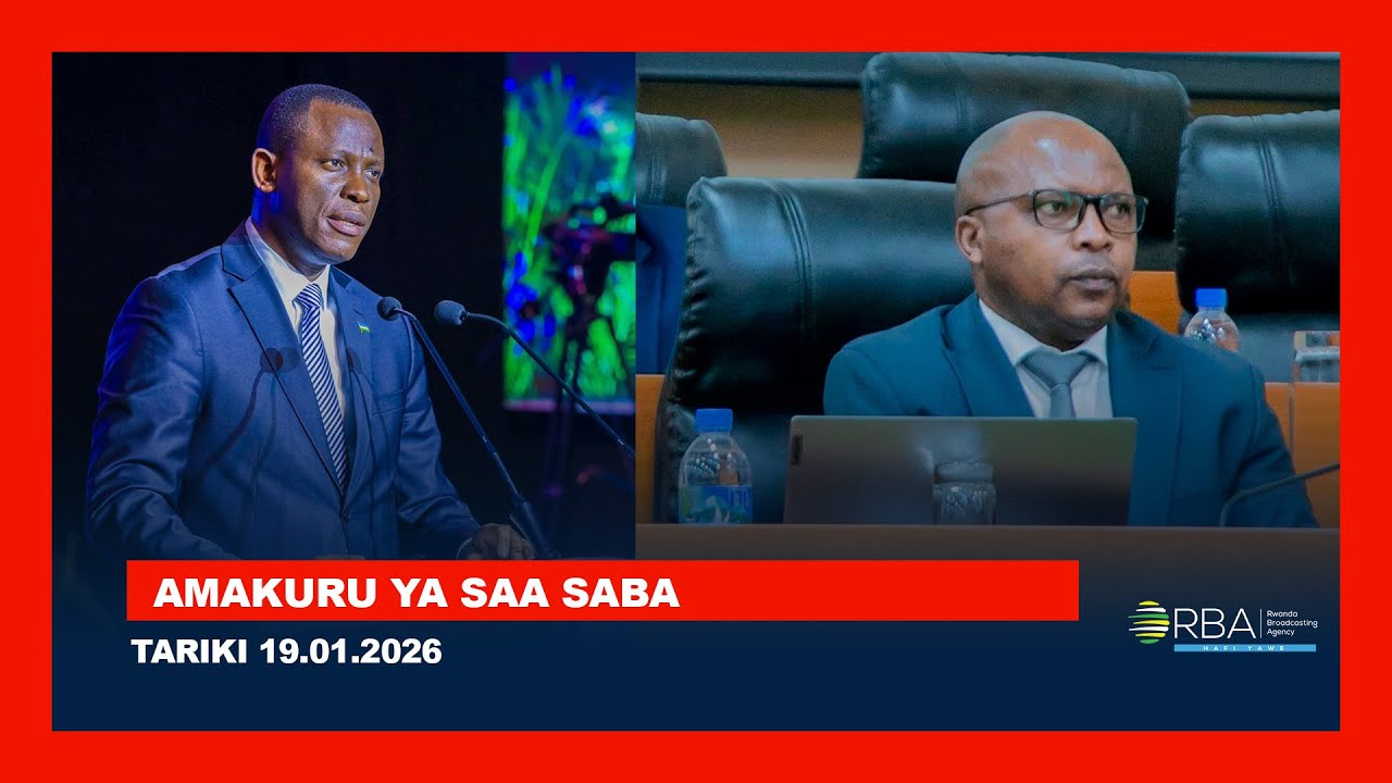 AMAKURU YA SAA SABA || TARIKI 19 MUTARAMA 2026