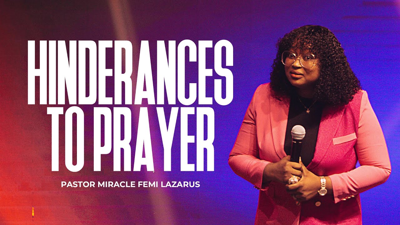 THE HINDRANCES TO ANSWERED PRAYERS