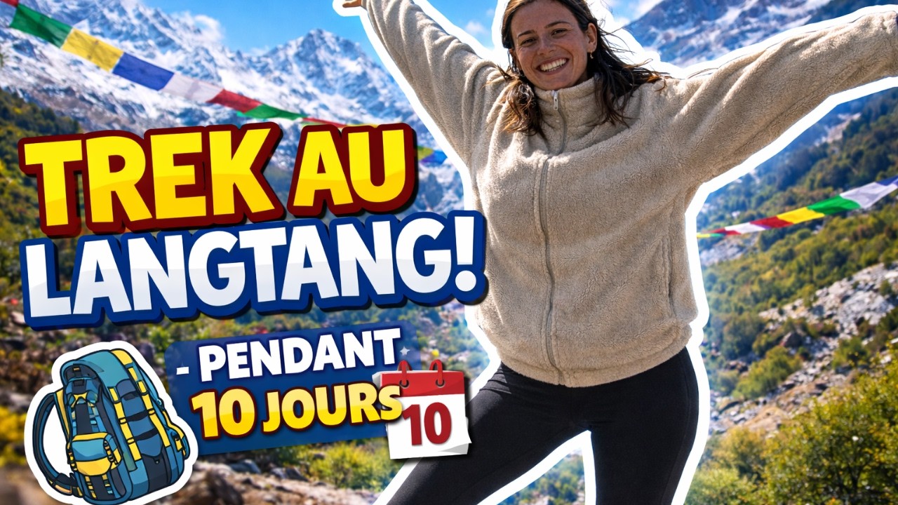 10 jours de trek du Langtang 🇳🇵 | Mon aventure au cœur de l’Himalaya