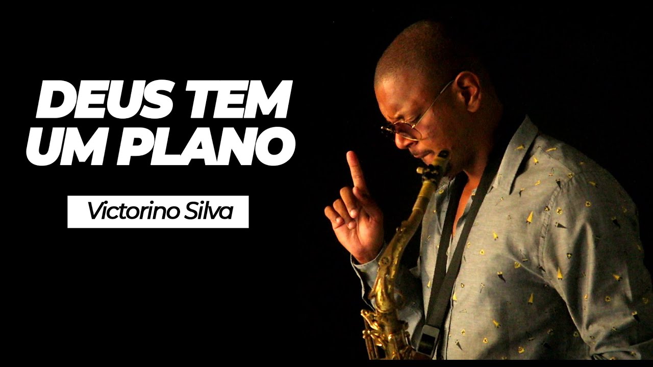Deus Tem Um Plano - Victorino Silva | Saxofone Cover