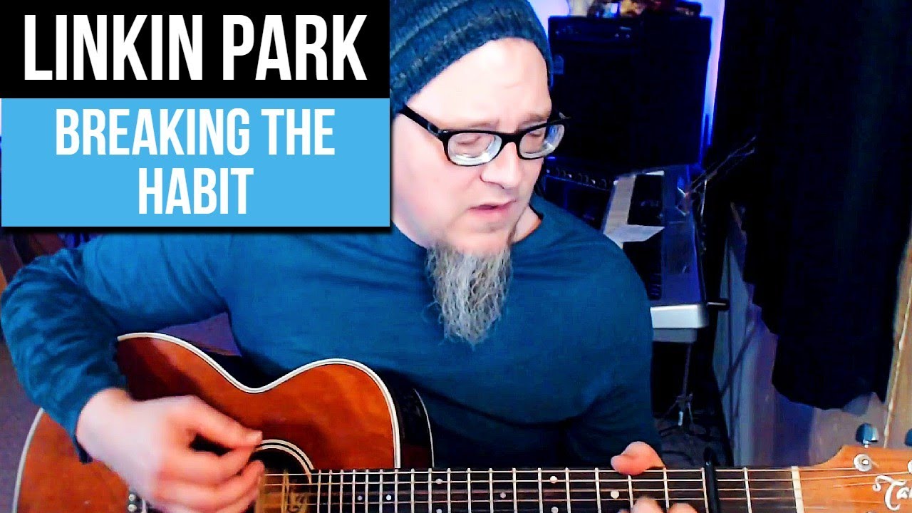 LINKIN PARK -BREAKING THE HABIT- Acoustic Cover