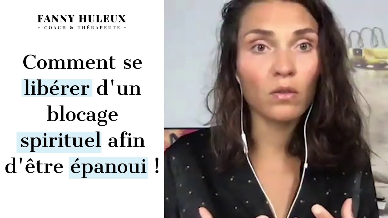 Comment se libérer d'un blocage spirituel afin d'être épanoui !