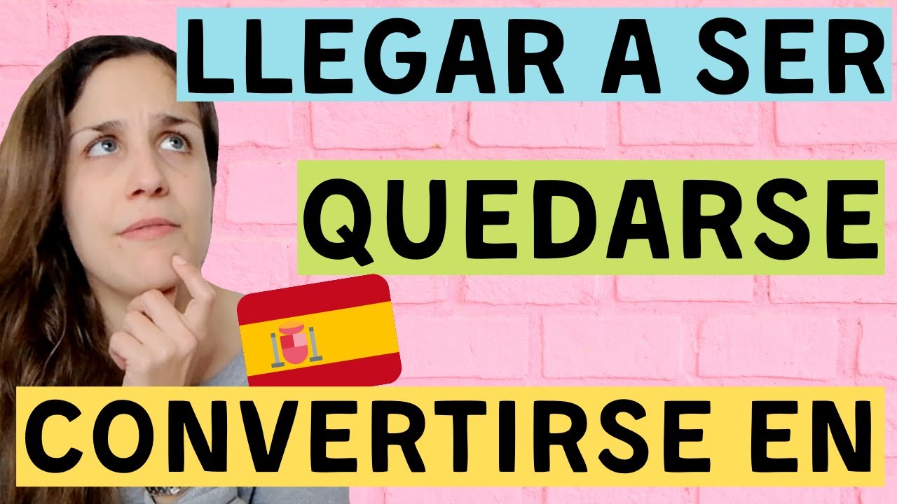 VERBOS de CAMBIO en español: llegar a ser, convertirse/transformarse en, quedarse | ¿Cómo se usan?