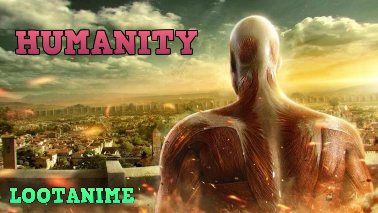 OH THE HUMANITY | LootAnime