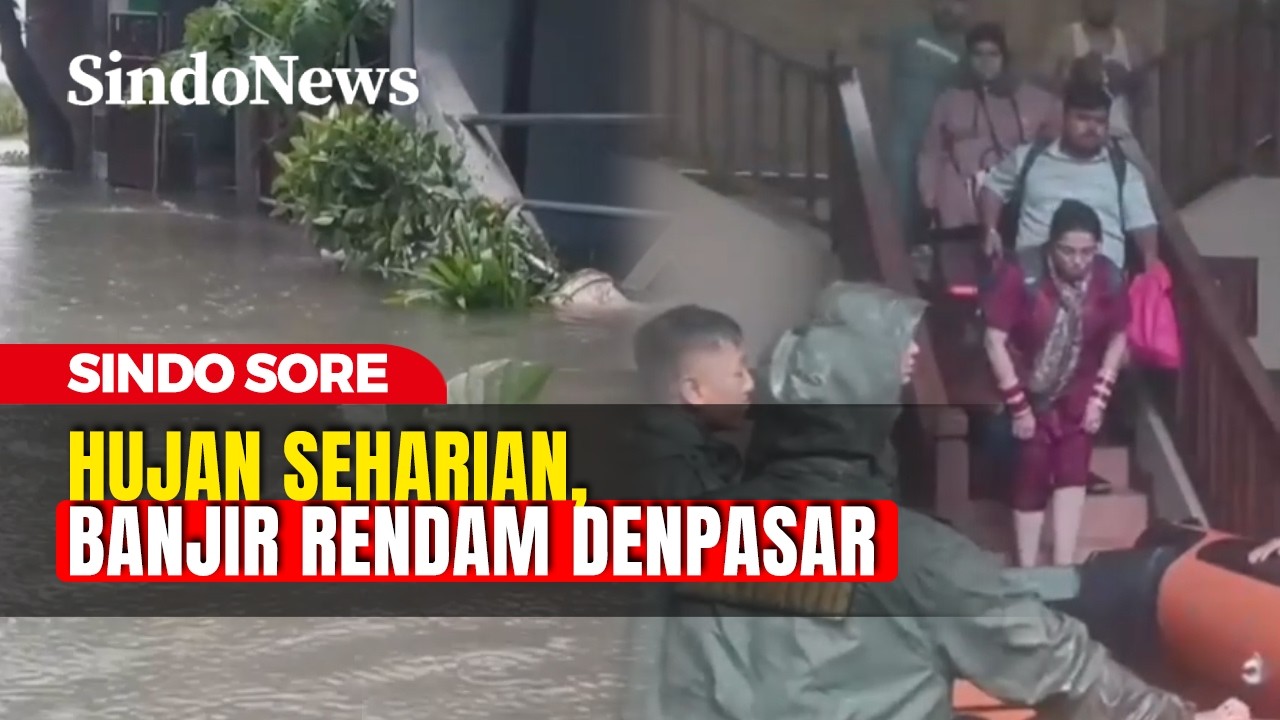 Banjir Rendam Denpasar, Sejumlah WNA Dievakuasi Petugas | Sindo Sore | 24/02 | Part 01