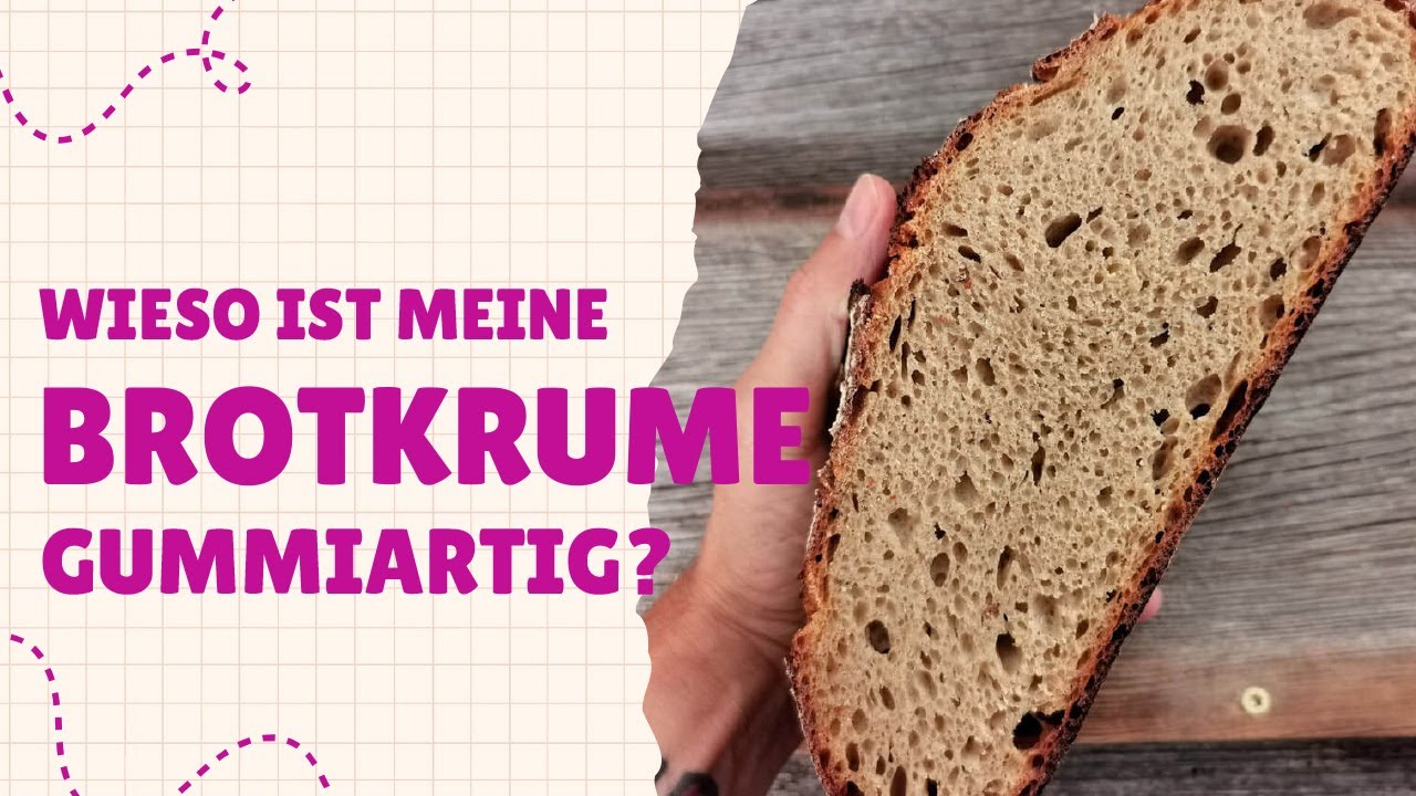 Woran liegt es wenn die Krume meines Sauerteigbrots gummiartig ist?