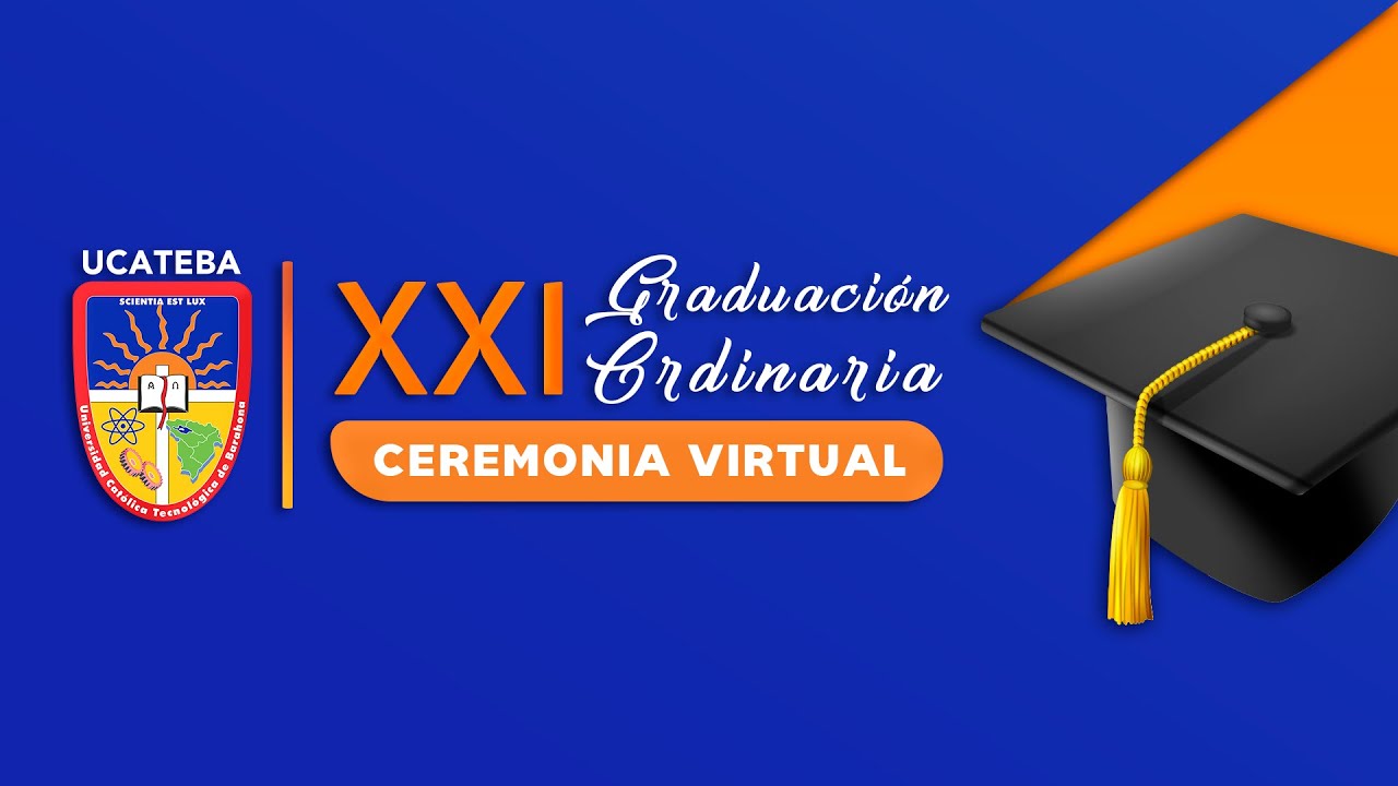 UCATEBA | XXI Graduación Ordinaria Virtual (Mayo, 2021)