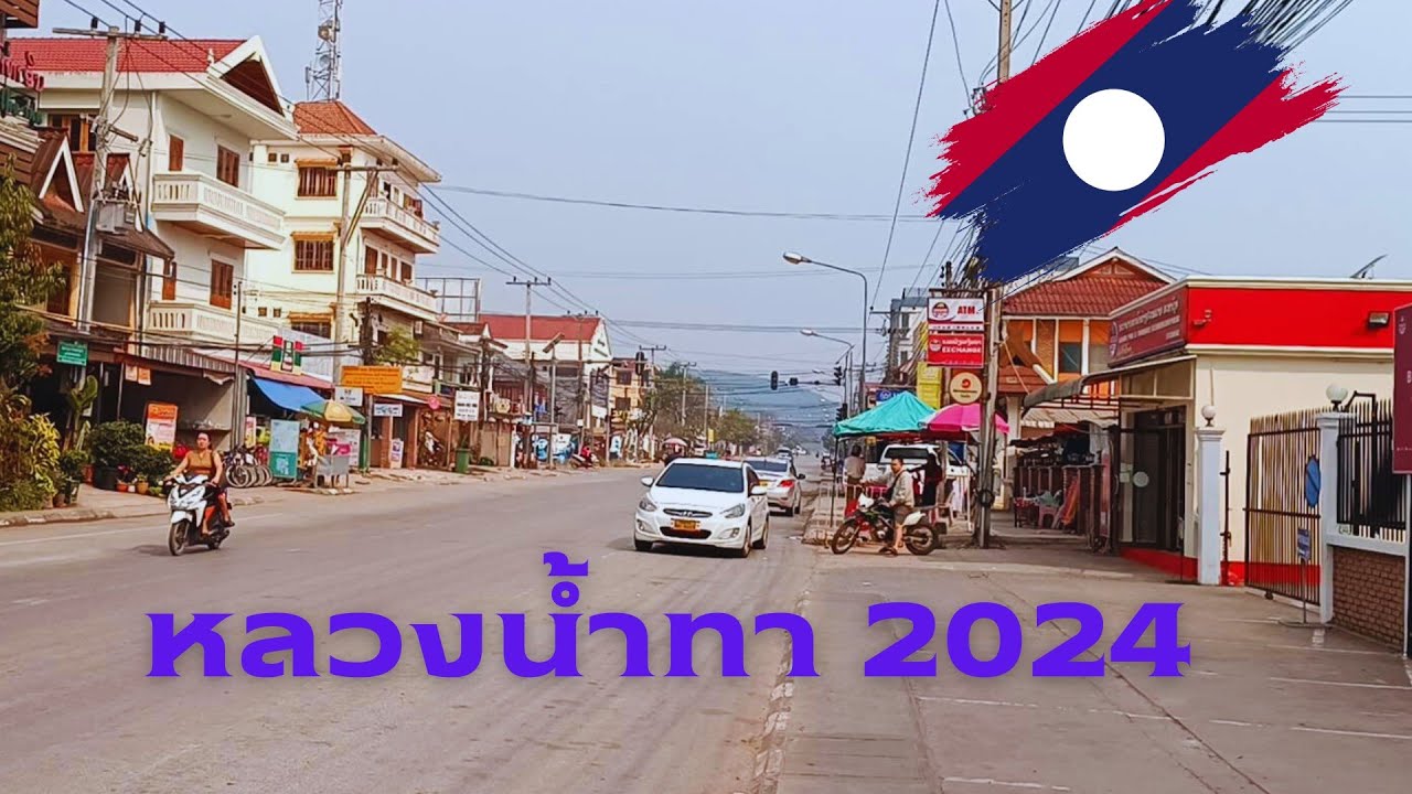 ลาวเหนือ : หลวงน้ำทาวันนี้ เปลี่ยนไปจนน่าตกใจ คนเอาเงินมาจากไหนกัน