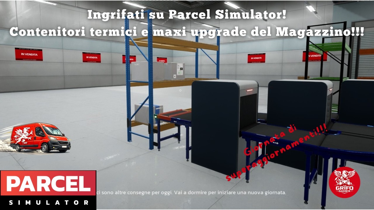 Ingrifati su PARCEL SIMULATOR: Contenitori termici e Maxi upgrade del magazzino!!! #episodio11