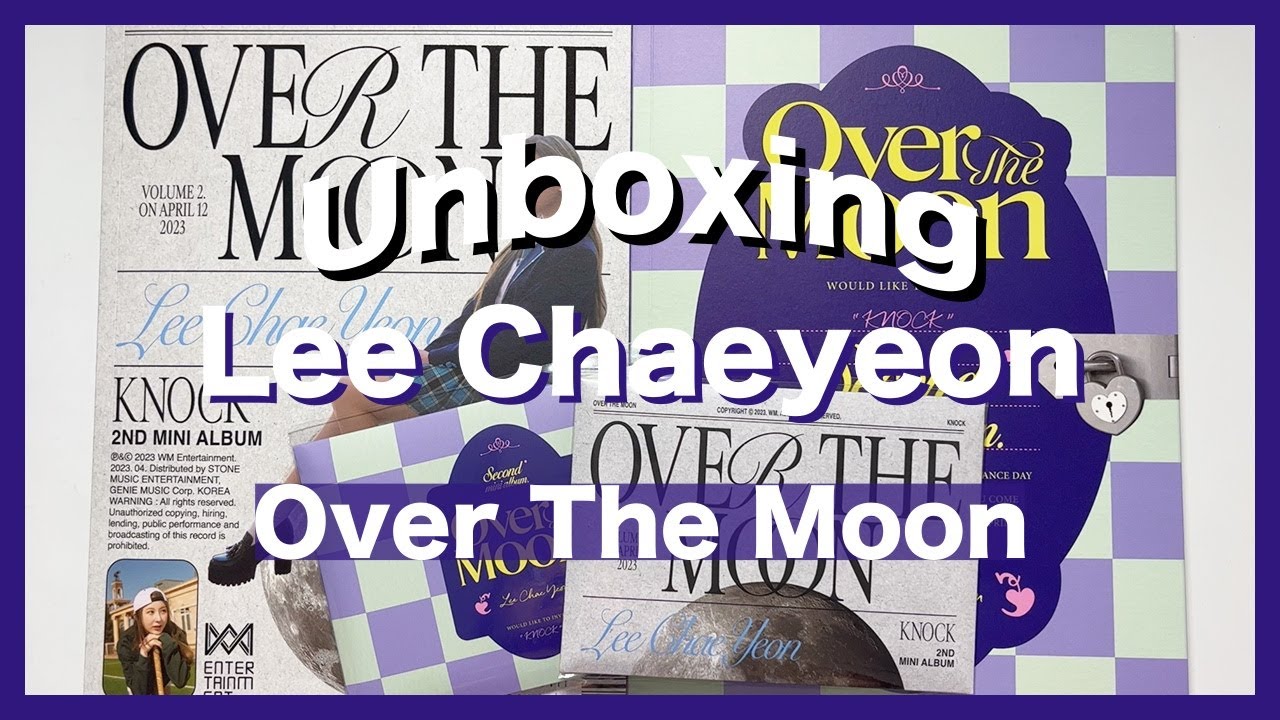 UNBOXING Lee Chaeyeon (이채연) - Over The Moon