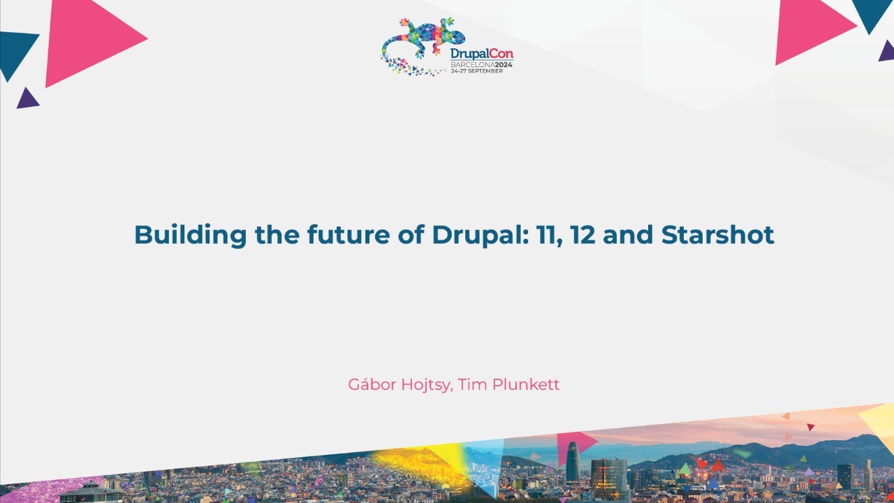 Building the future of Drupal: 11, 12 and Starshot